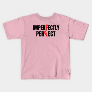 imperfectly perfect Kids T-Shirt